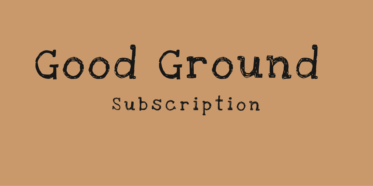 Good Ground Subscription